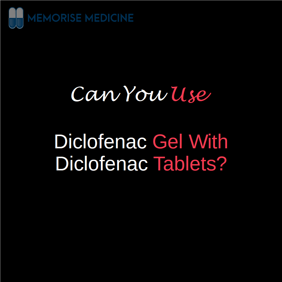 𝐂𝐚𝐧 𝐘𝐨𝐮 𝐔𝐬𝐞 𝐃𝐢𝐜𝐥𝐨𝐟𝐞𝐧𝐚𝐜 𝐆𝐞𝐥 𝗪𝐢𝐭𝐡 𝐃𝐢𝐜𝐥𝐨𝐟𝐞𝐧𝐚𝐜 𝐓𝐚𝐛𝐥𝐞𝐭𝐬? Memorise Medicine